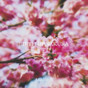 Listen to Birth Of Sakura song with lyrics from Akash R