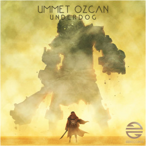收聽Ummet Ozcan的Underdog (Extended Mix) (Explicit) (Extended Mix|Explicit)歌詞歌曲