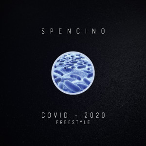 Listen to Covid 2020 (Freestyle) song with lyrics from Spencino