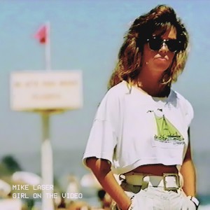 ดาวน์โหลดและฟังเพลง Girl on the Video (Extended Version) พร้อมเนื้อเพลงจาก Mike Laser