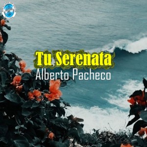 Alberto Pacheco的專輯Tu Serenata