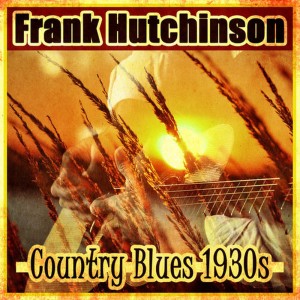 ดาวน์โหลดและฟังเพลง Cumberland Gap พร้อมเนื้อเพลงจาก Frank Hutchison