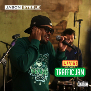 Jason Steele的专辑Live Before Traffic Jam (Explicit)