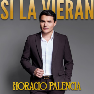 อัลบัม Si La Vieran ศิลปิน Horacio Palencia