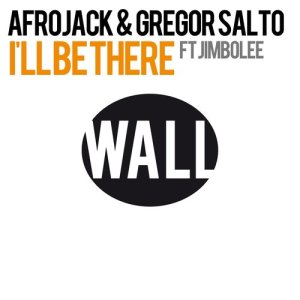ดาวน์โหลดและฟังเพลง I'll Be There (feat. Jimbolee) พร้อมเนื้อเพลงจาก Afrojack