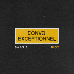 Big2的專輯Convoi Exceptionnel