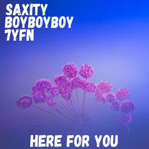 Listen to Here For You song with lyrics from Saxity