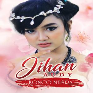 Listen to Konco Mesra song with lyrics from Jihan Audy