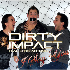 Album I Say You from Dirty Impact
