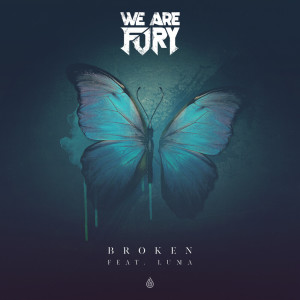 Listen to Broken song with lyrics from We Are Fury