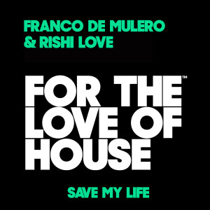 Album Save My Life (For the Love of House) from Franco De Mulero