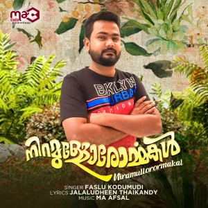 Listen to Niramullorormakal song with lyrics from Faslu Kodumudi