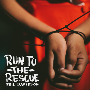 Listen to Run to the Rescue song with lyrics from Phil Davidson