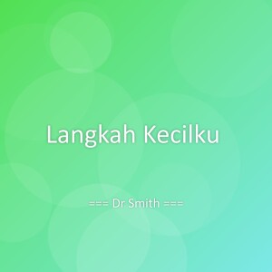 Dengarkan lagu Langkah Kecilku nyanyian Dr Smith dengan lirik
