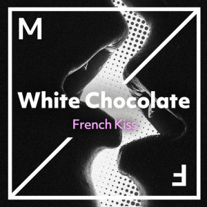 ดาวน์โหลดและฟังเพลง French Kiss พร้อมเนื้อเพลงจาก White Chocolate