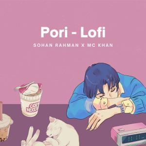 收听Sohan Rahman的Pori - Lofi歌词歌曲