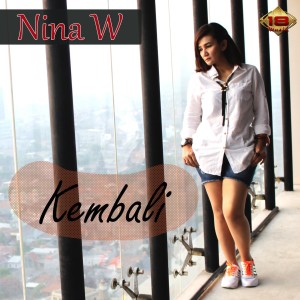 Dengarkan Kembali lagu dari Nina W dengan lirik