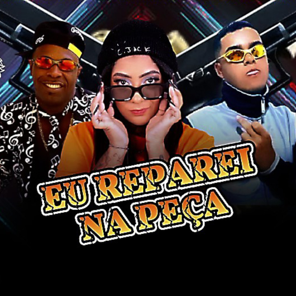 Eu Reparei na Peça (feat. Mc Mr Bim & Mc Morena|Explicit)
