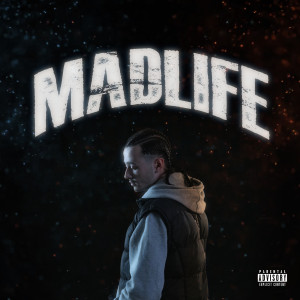 Listen to MadLife (Explicit) song with lyrics from Locked
