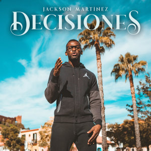 Listen to Decisiones song with lyrics from Jackson Martinez