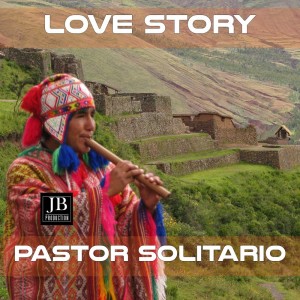 收听Pastor Solitario的Love Story歌词歌曲