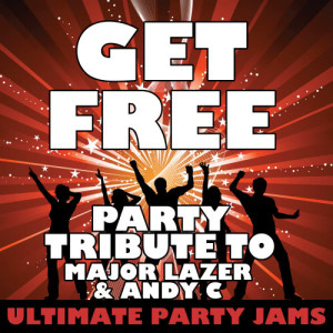 收聽Ultimate Party Jams的Get Free (Party Tribute to Major Lazer & Andy C)歌詞歌曲