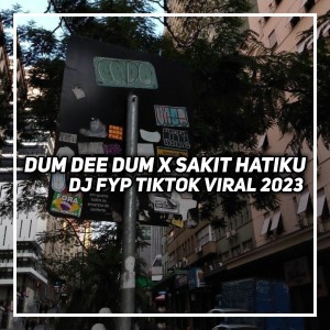 Album DJ DUM DEE DUM X SAKIT HATIKU (Explicit) from DJ Mbon Mbon