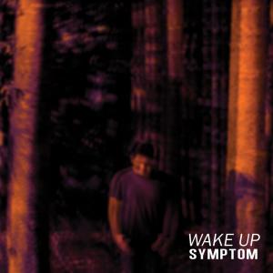 Listen to Wake Up song with lyrics from Symptom