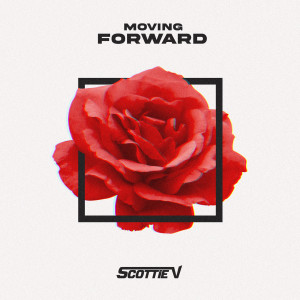 Dengarkan Moving Forward lagu dari Scottie V dengan lirik
