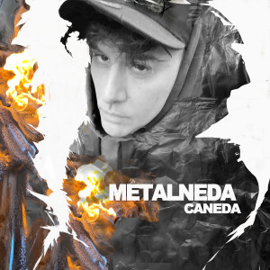 Album Metalneda (Explicit) oleh Caneda