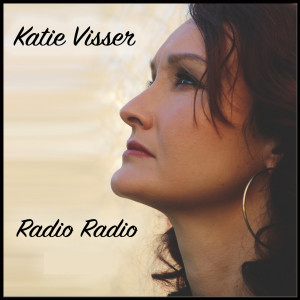 收听Katie Visser的Radio Radio歌词歌曲