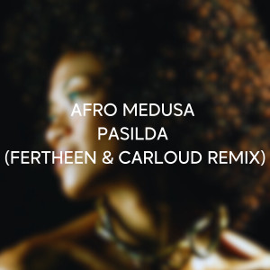 อัลบัม Pasilda (Remix) ศิลปิน Afro Medusa