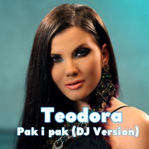 Listen to Pak I Pak(DJ Version) song with lyrics from Teodora