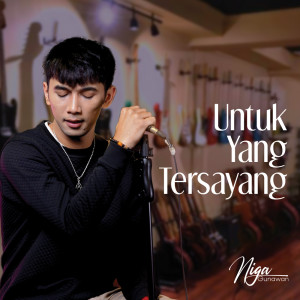 收聽Niga Gunawan的Untuk Yang Tersayang歌詞歌曲