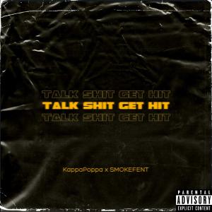 Album Talk Shit Get Hit from KappaPoppa