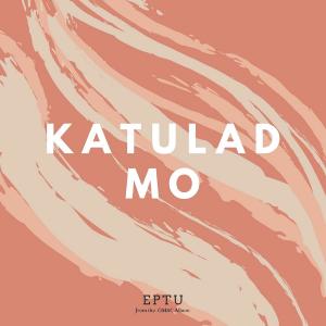收听Eptu的Katulad Mo歌词歌曲