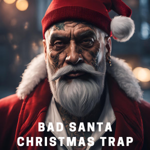 อัลบัม Bad Santa Christmas Trap ศิลปิน Hip Hop Beats