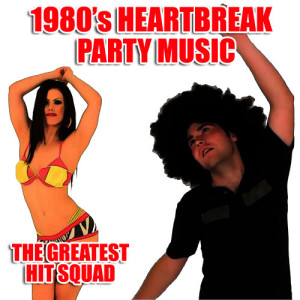 1980's Heartbreak Party Music