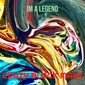 Album Im a Legend (Explicit) from Crazy Black Max