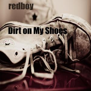 Album Dirt on My Shoes (Explicit) from redboy