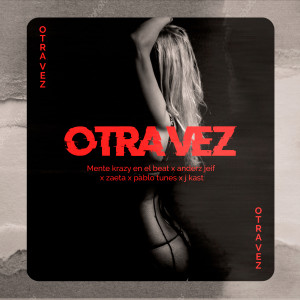 ดาวน์โหลดและฟังเพลง Otra Vez พร้อมเนื้อเพลงจาก Anderz Jeif