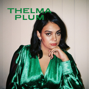 收聽Thelma Plum的Not Angry Anymore歌詞歌曲