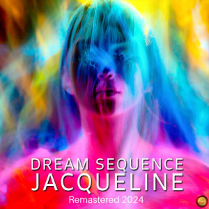 Listen to Jacqueline (Remastered 2024) song with lyrics from Dream Sequence