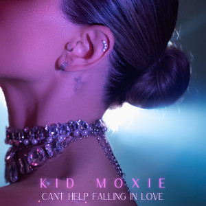 Kid Moxie的專輯Can’t Help Falling In Love