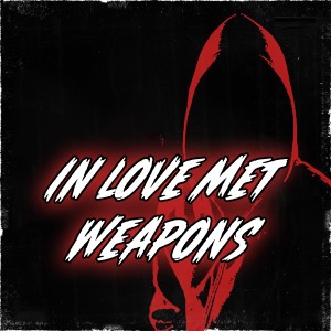 收聽DrillNL的In Love Met Weapons (Explicit)歌詞歌曲