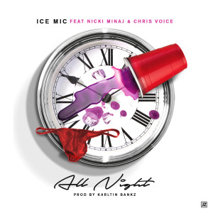 Dengarkan All Night lagu dari Ice Mic dengan lirik