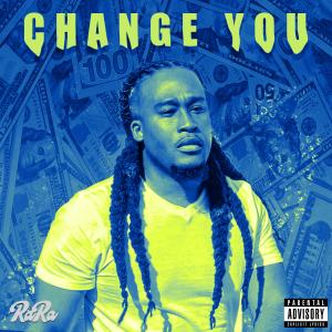 ดาวน์โหลดและฟังเพลง Change You (feat. Papa Duck & Kees-Bo) (Explicit) พร้อมเนื้อเพลงจาก RaRa Beats