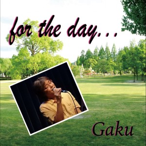 gaku的专辑for the day