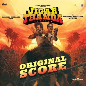 Jigarthanda DoubleX (Original Score) dari Santhosh Narayanan