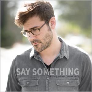 收聽Ryan Quinn的Say Something (feat. Loren Gold)歌詞歌曲